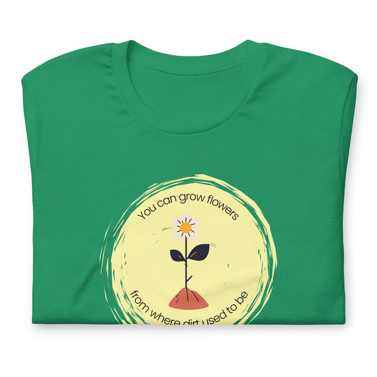 Unisex Wholesome "Grow Flowers from Dirt" T-Shirt